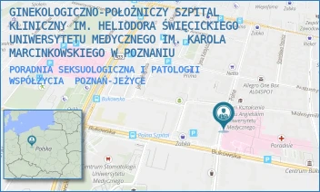 PORADNIA SEKSUOLOGICZNA I PATOLOGII WSPÓŁŻYCIA - GINEKOLOGICZNO-POŁOŻNICZY SZPITAL KLINICZNY IM. HELIODORA ŚWIĘCICKIEGO UNIWERSYTETU MEDYCZNEGO IM. KAROLA MARCINKOWSKIEGO W POZNANIU - POLNA 33, POZNAŃ-JEŻYCE